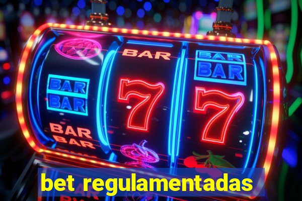 bet regulamentadas